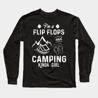 I'm A Flip Flops And Camping Kinda Girl Long Sleeve T-Shirt